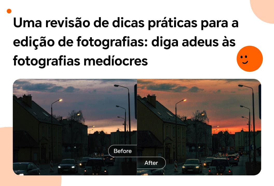 Uma revisão de dicas práticas para a edição de fotografias: diga adeus às fotografias medíocres