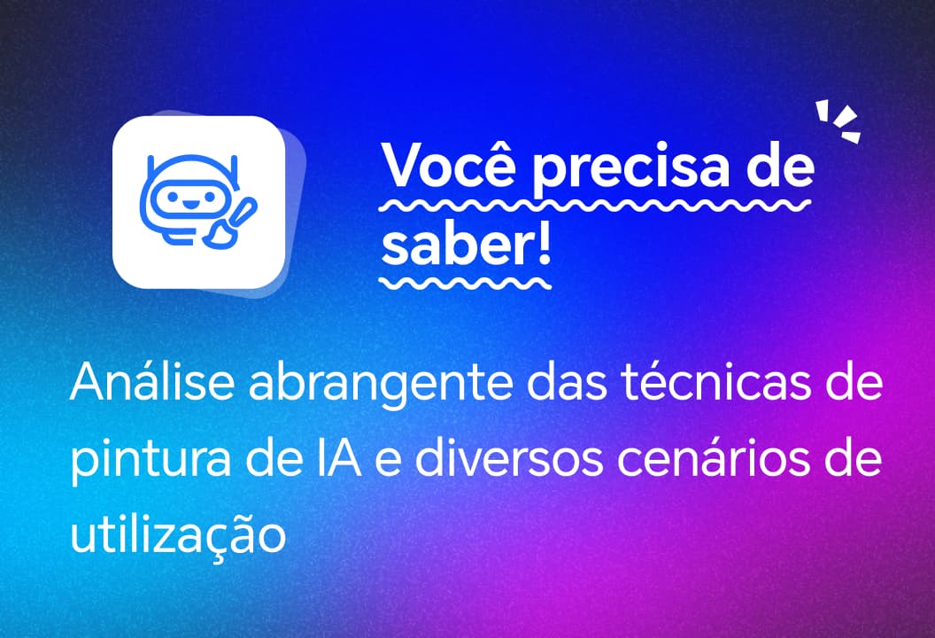 Você precisa de saber! Análise abrangente das técnicas de pintura de IA e diversos cenários de utilização